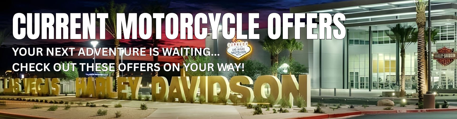 CURRENT MOTORCYCLE OFFERS CURRENT MOTORCYCLE OFFERS